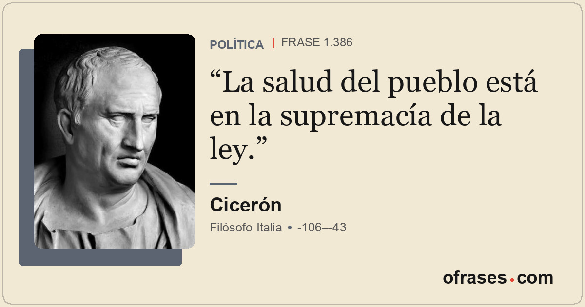 La salud del pueblo está en la supremacía de la ley.