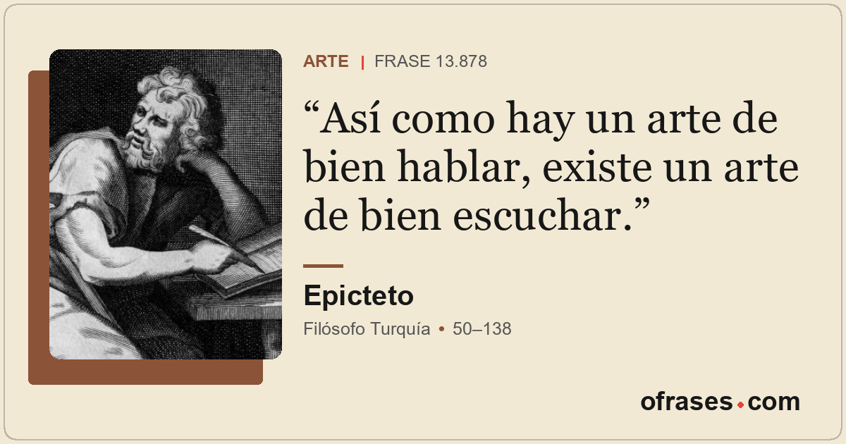 Así como hay un arte de bien hablar, existe un arte de bien escuchar.
