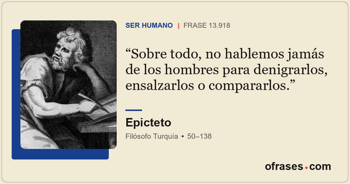 Sobre todo, no hablemos jamás de los hombres para denigrarlos, ensalzarlos o com...