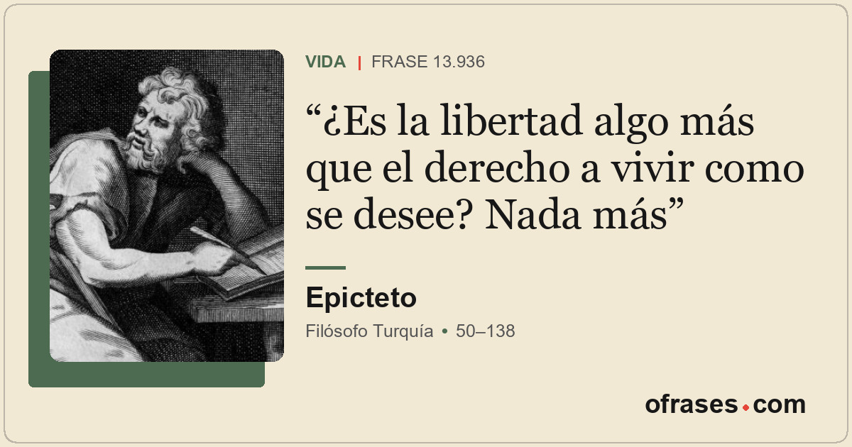 ¿Es la libertad algo más que el derecho a vivir como se desee? Nada más