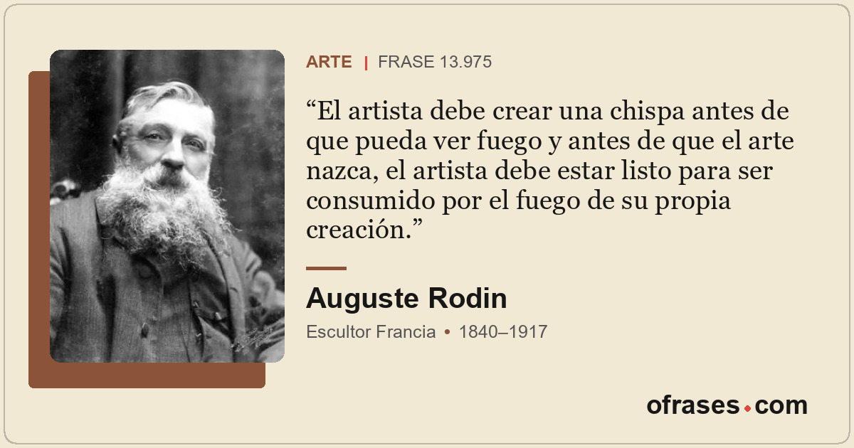 El artista debe crear una chispa antes de que pueda ver fuego y antes de que el...