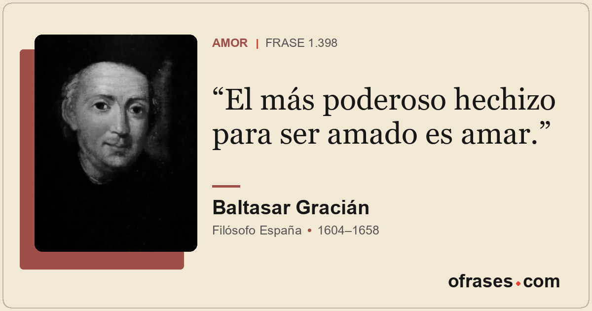 El más poderoso hechizo para ser amado es amar.