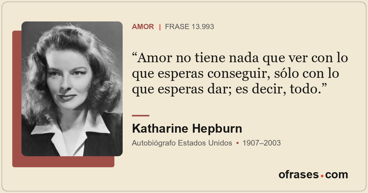 Amor no tiene nada que ver con lo que esperas conseguir, sólo con lo que esperas...