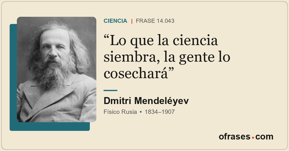 Lo que la ciencia siembra, la gente lo cosechará