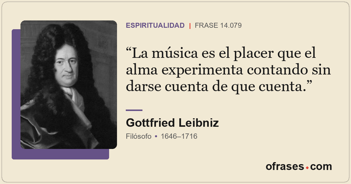 La música es el placer que el alma experimenta contando sin darse cuenta de que...