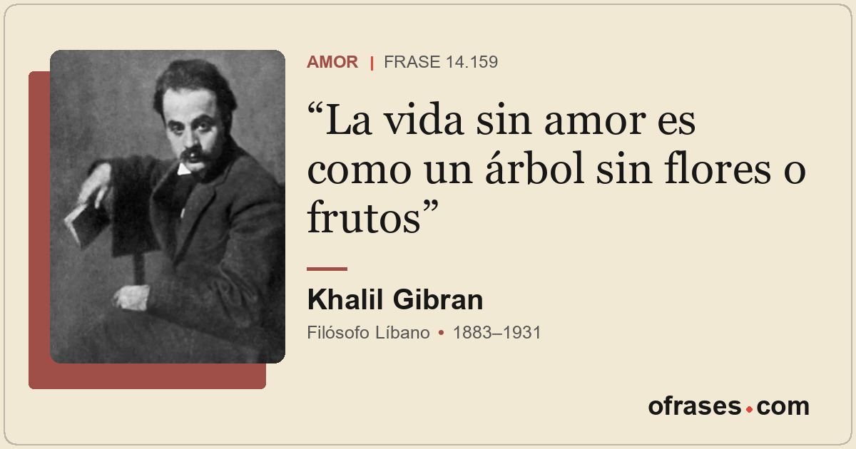 La vida sin amor es como un árbol sin flores o frutos