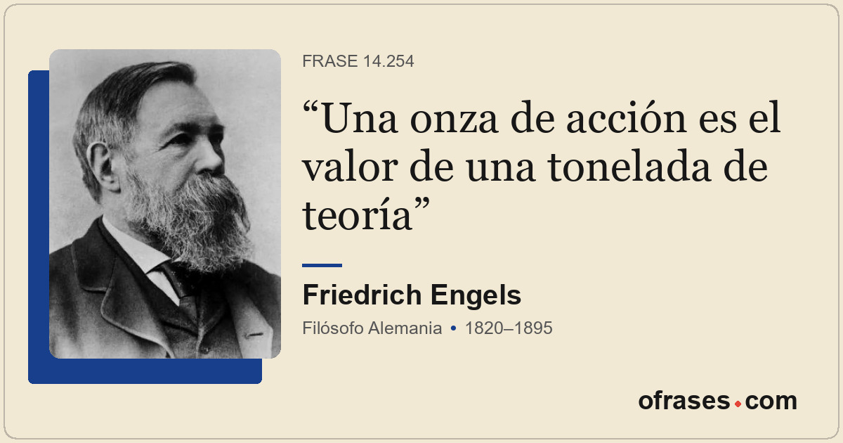 Una onza de acción es el valor de una tonelada de teoría