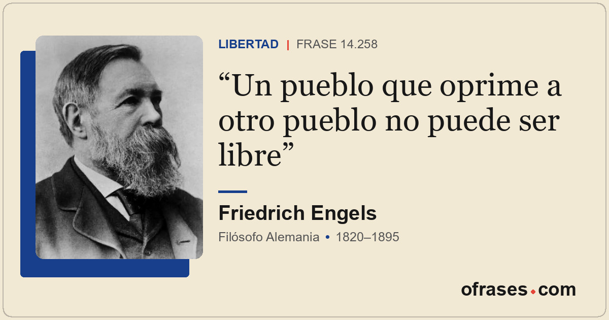 Un pueblo que oprime a otro pueblo no puede ser libre