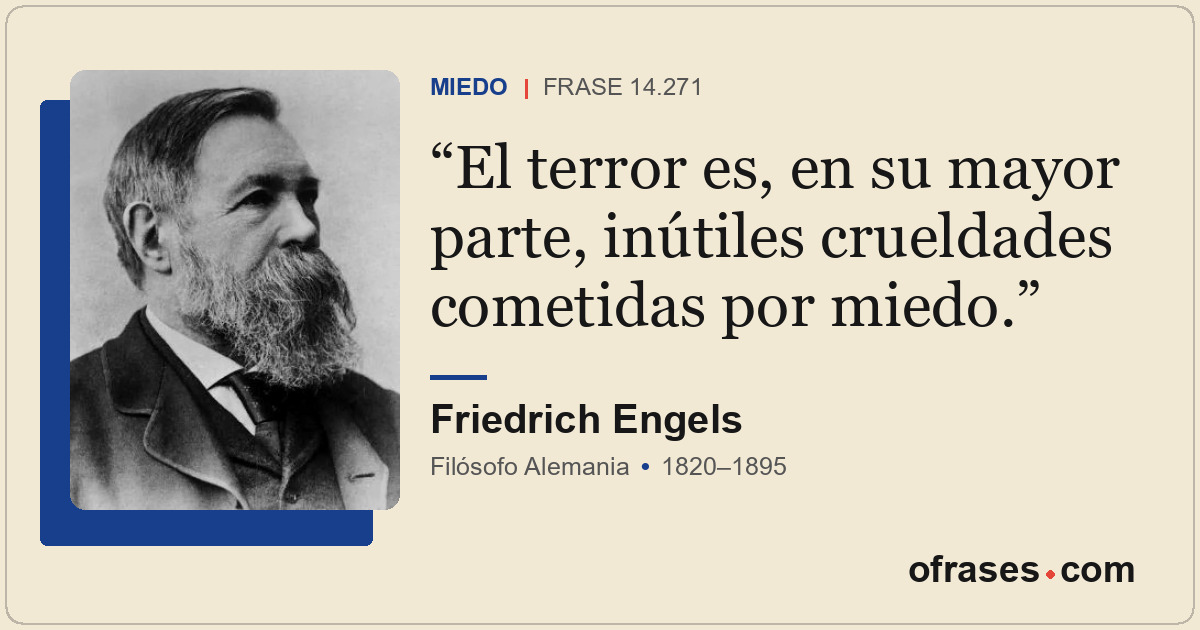 El terror es, en su mayor parte, inútiles crueldades cometidas por miedo.