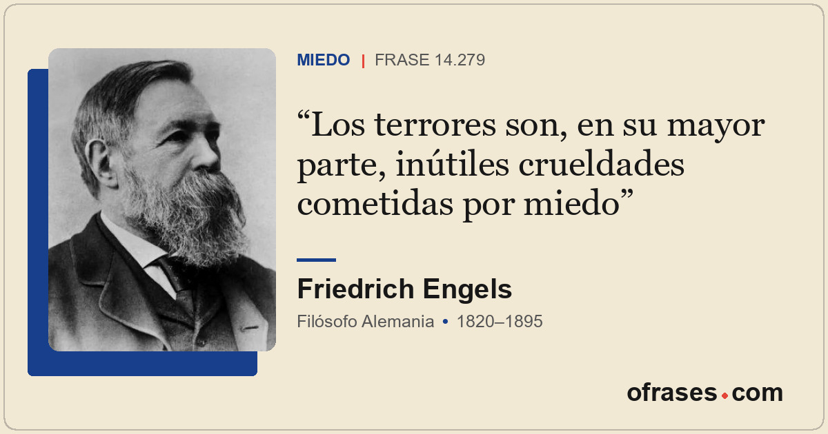 Los terrores son, en su mayor parte, inútiles crueldades cometidas por miedo