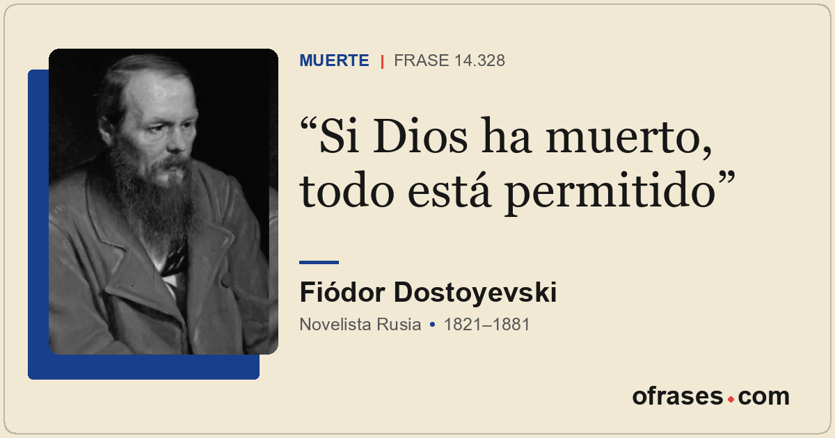 Si Dios ha muerto, todo está permitido