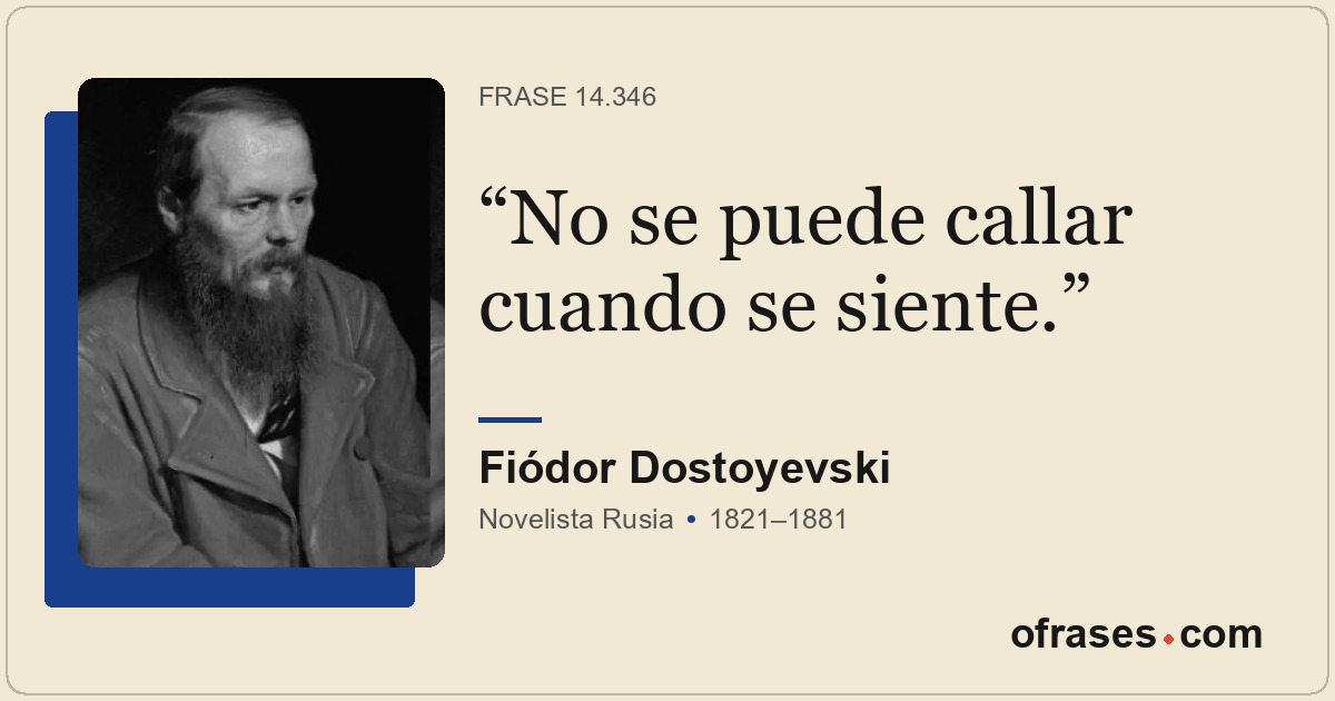 No se puede callar cuando se siente.
