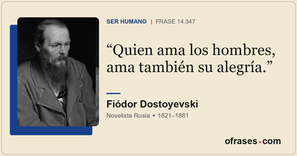 Quien ama los hombres, ama también su alegría.