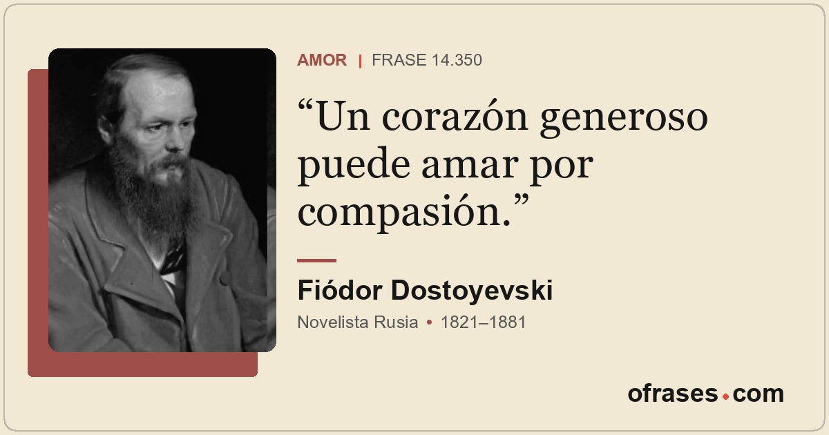 Un corazón generoso puede amar por compasión.