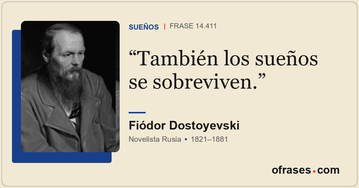 También los sueños se sobreviven.
