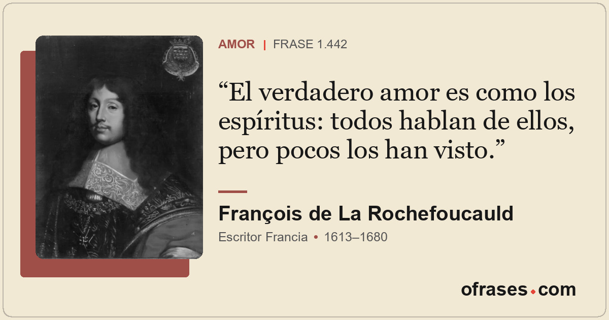 El verdadero amor es como los espíritus: todos hablan de ellos, pero pocos los h...