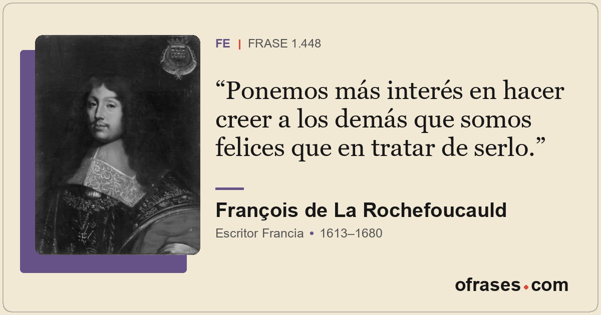 Ponemos más interés en hacer creer a los demás que somos felices que en tratar d...