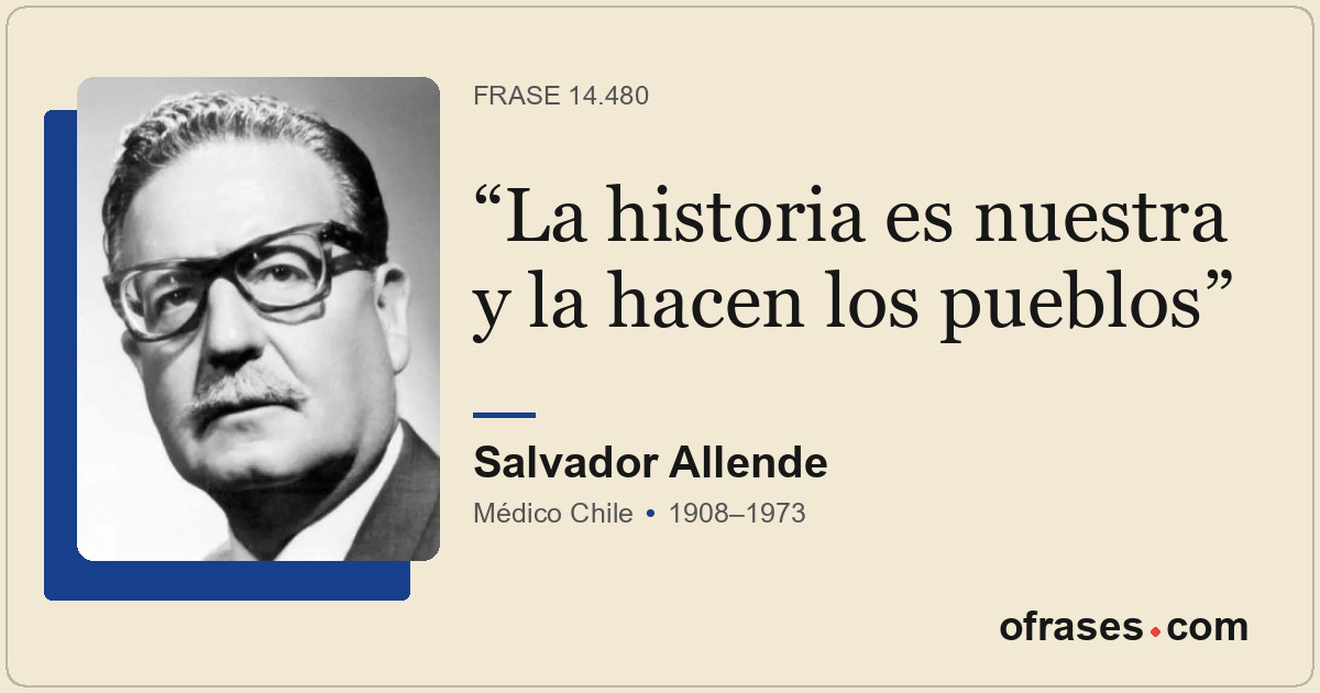 La historia es nuestra y la hacen los pueblos