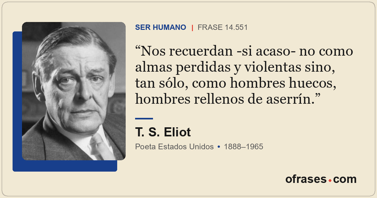 Nos recuerdan -si acaso- no como almas perdidas y violentas sino, tan sólo, como...
