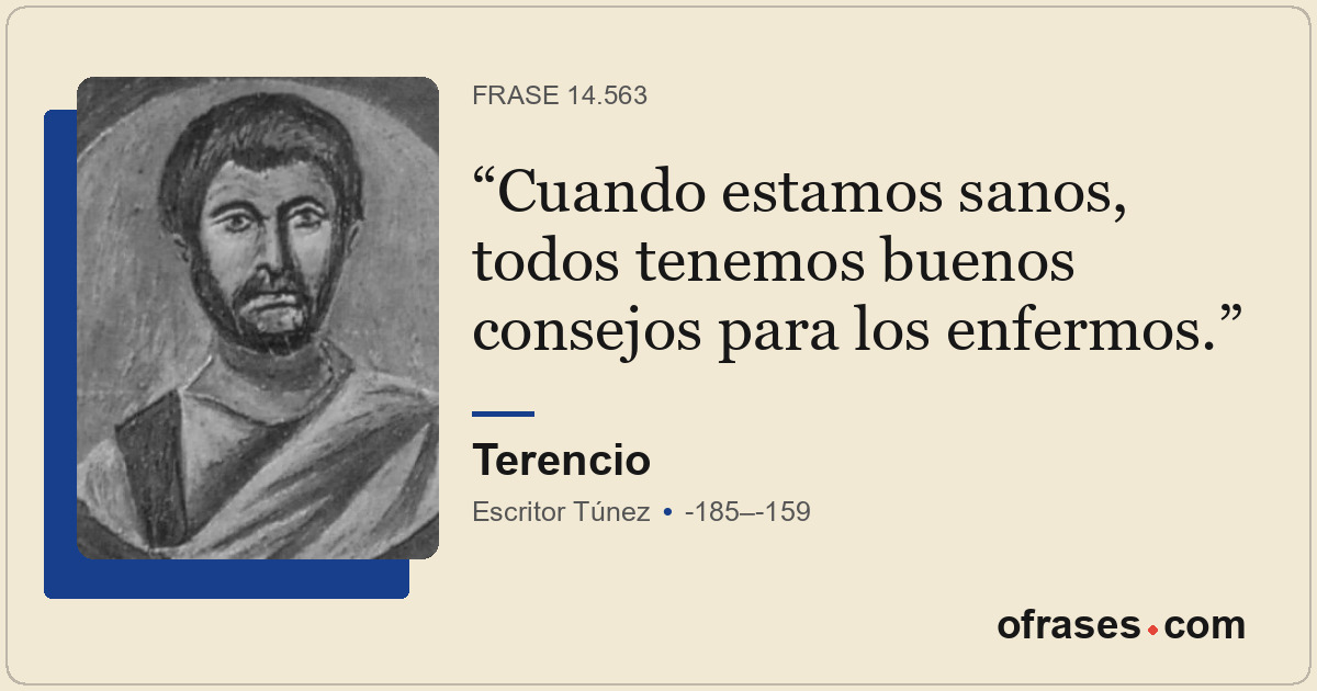 Cuando estamos sanos, todos tenemos buenos consejos para los enfermos.