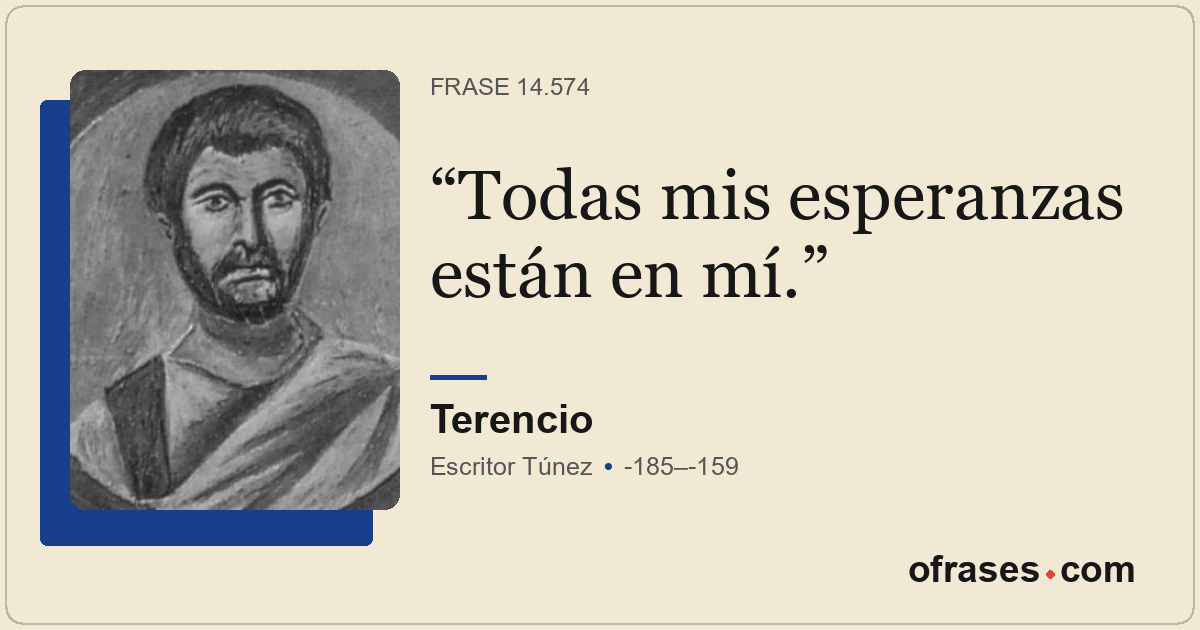 Todas mis esperanzas están en mí.
