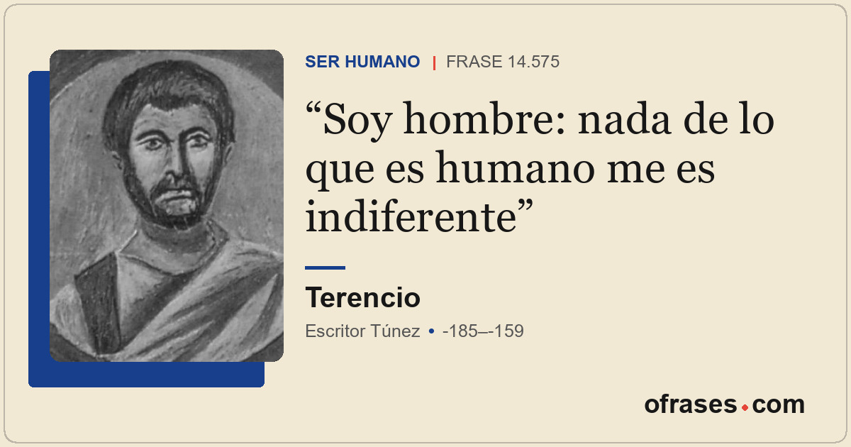 Soy hombre: nada de lo que es humano me es indiferente