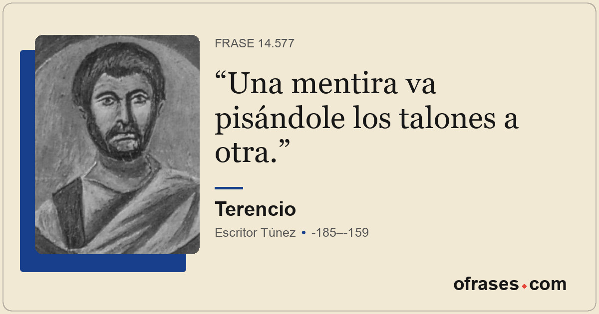 Una mentira va pisándole los talones a otra.