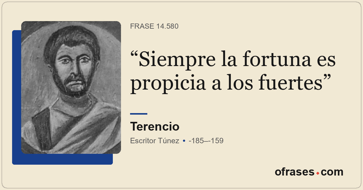 Siempre la fortuna es propicia a los fuertes