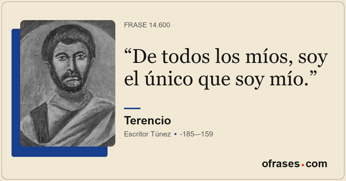 De todos los míos, soy el único que soy mío.