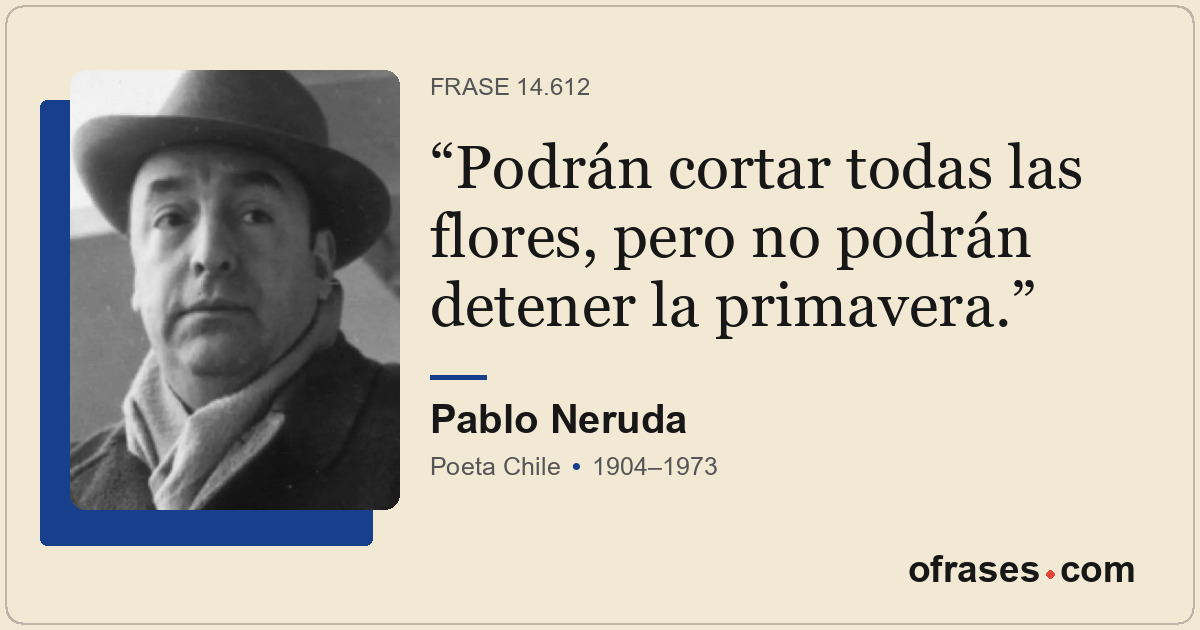 Podrán cortar todas las flores, pero no podrán detener la primavera.