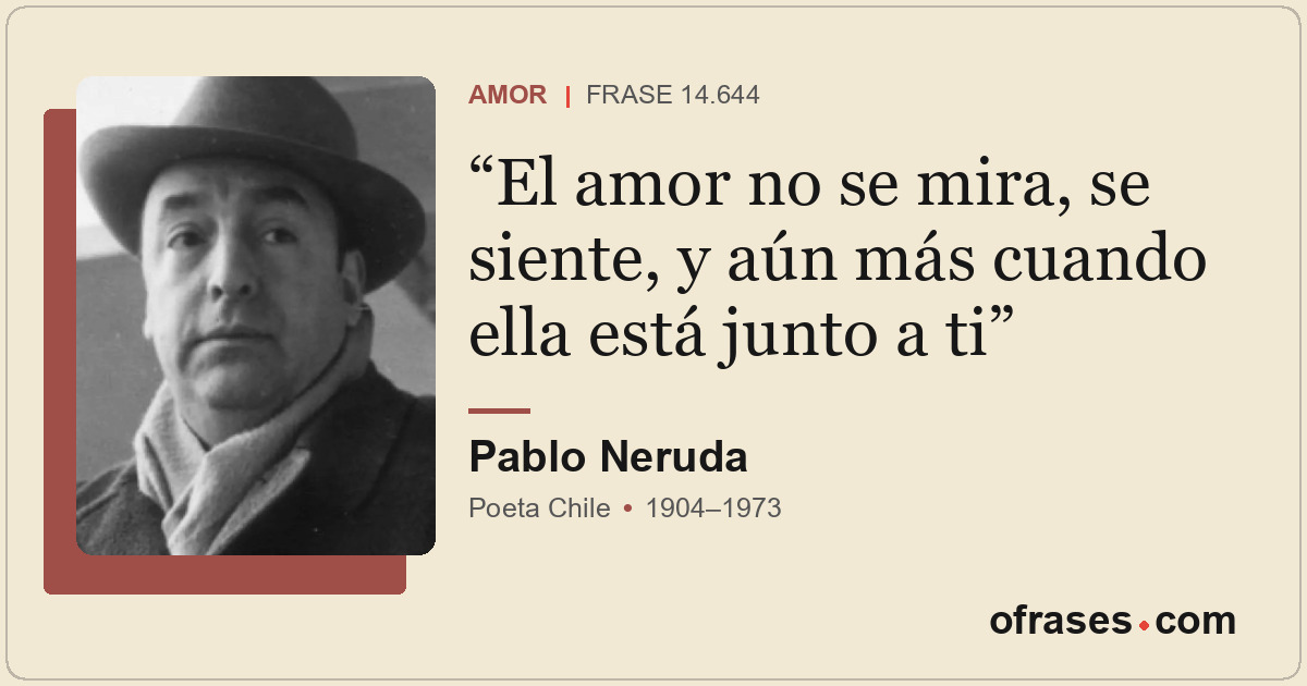 El amor no se mira, se siente, y aún más cuando ella está junto a ti