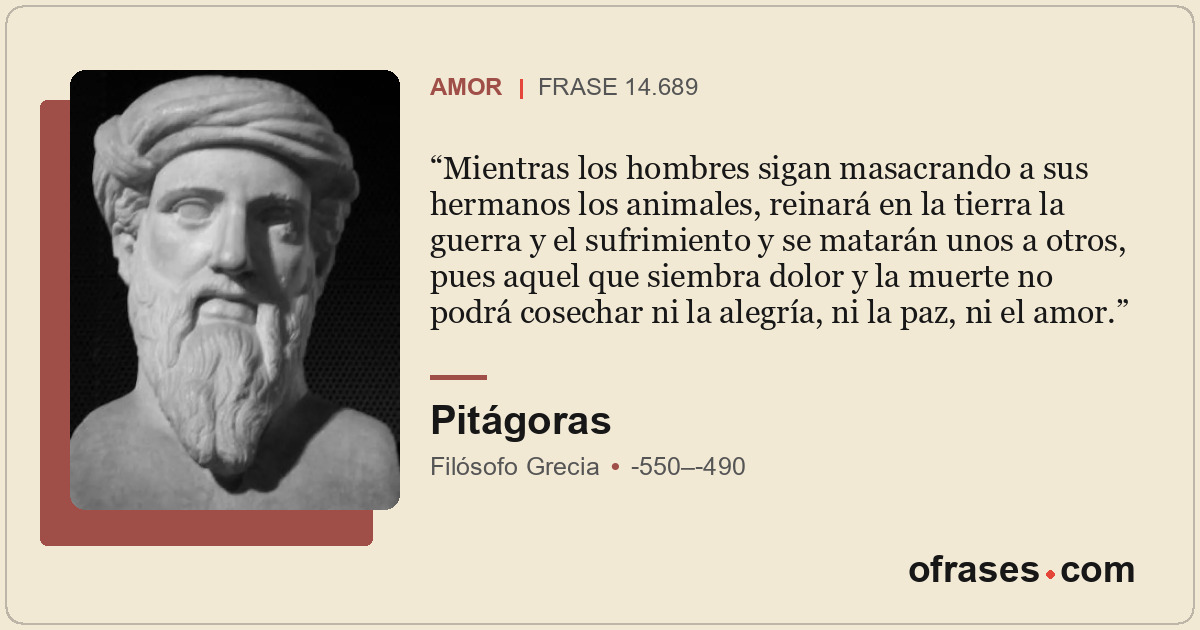 Mientras los hombres sigan masacrando a sus hermanos los animales, reinará en la...