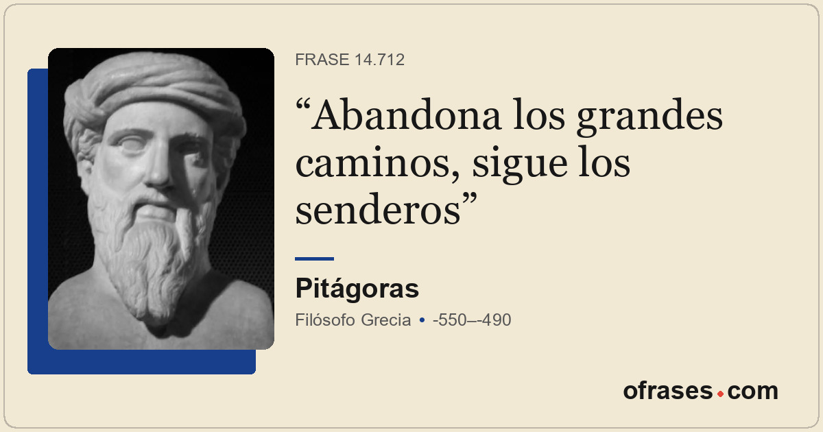 Abandona los grandes caminos, sigue los senderos