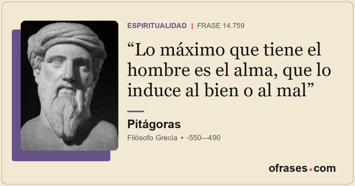 Lo máximo que tiene el hombre es el alma, que lo induce al bien o al mal