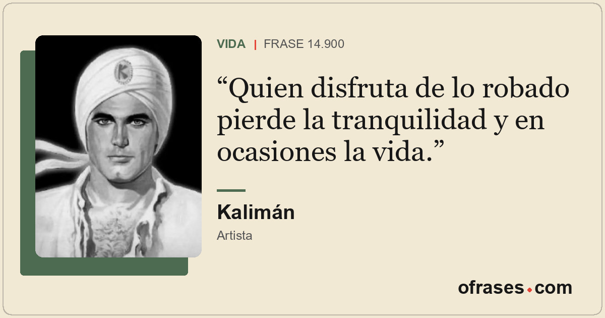 Quien disfruta de lo robado pierde la tranquilidad y en ocasiones la vida.