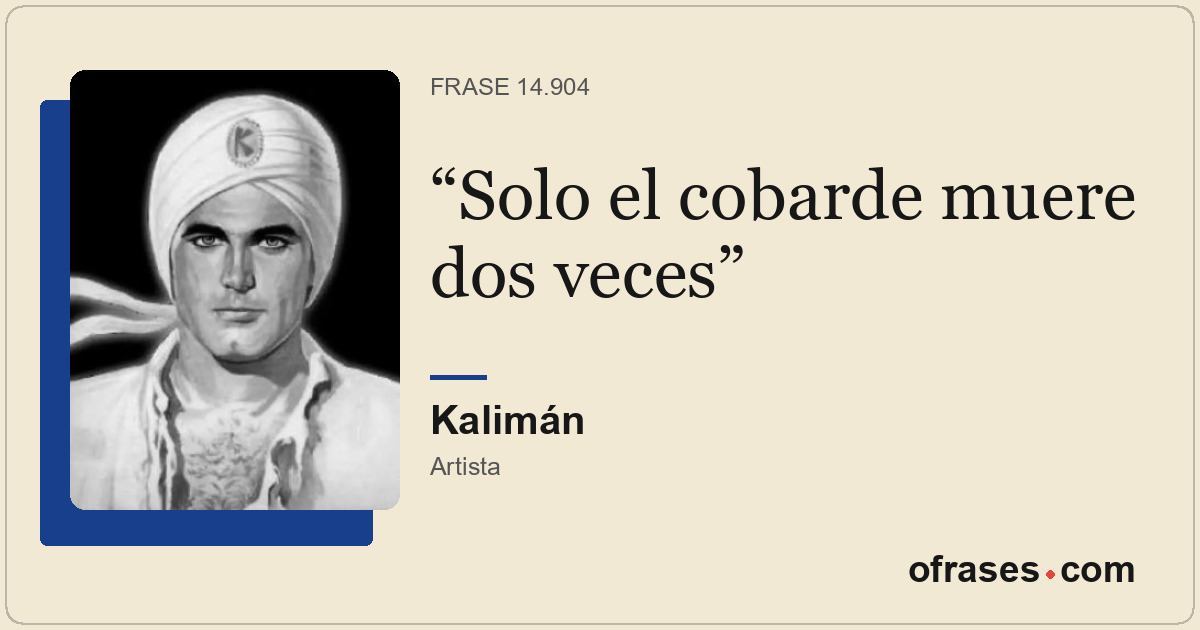 Solo el cobarde muere dos veces