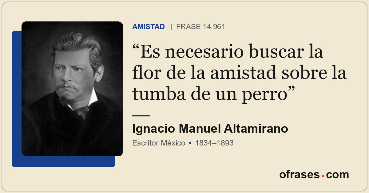 Es necesario buscar la flor de la amistad sobre la tumba de un perro