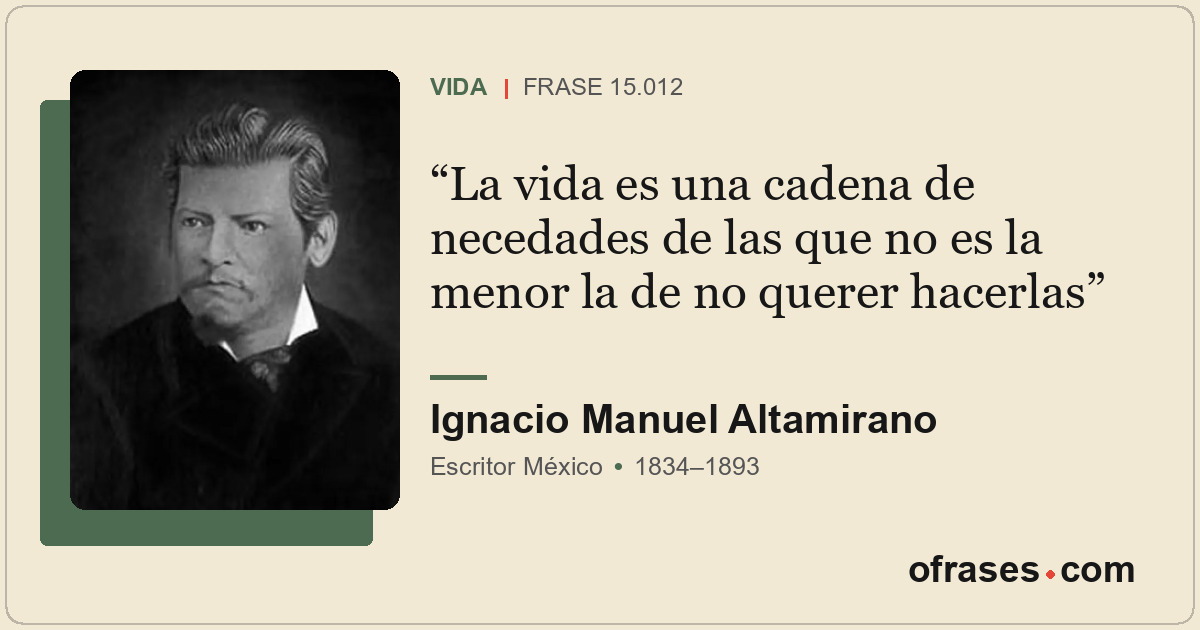 La vida es una cadena de necedades de las que no es la menor la de no querer hac...