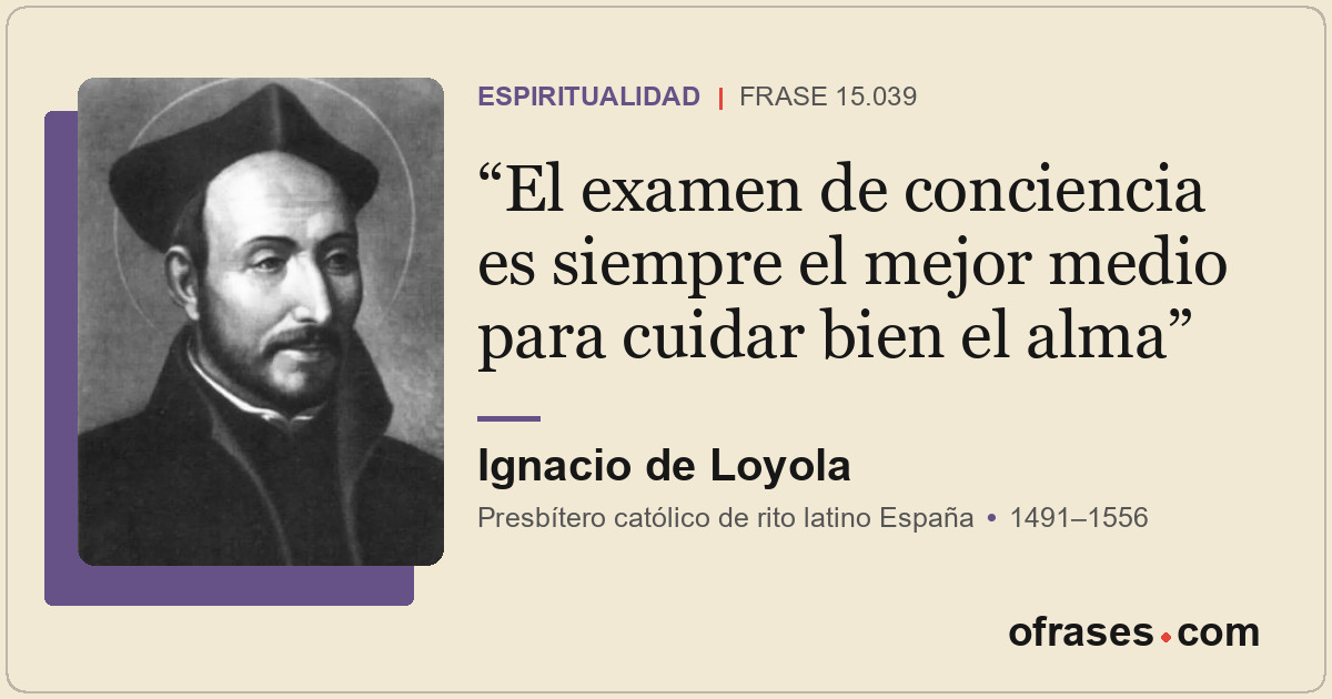 El examen de conciencia es siempre el mejor medio para cuidar bien el alma