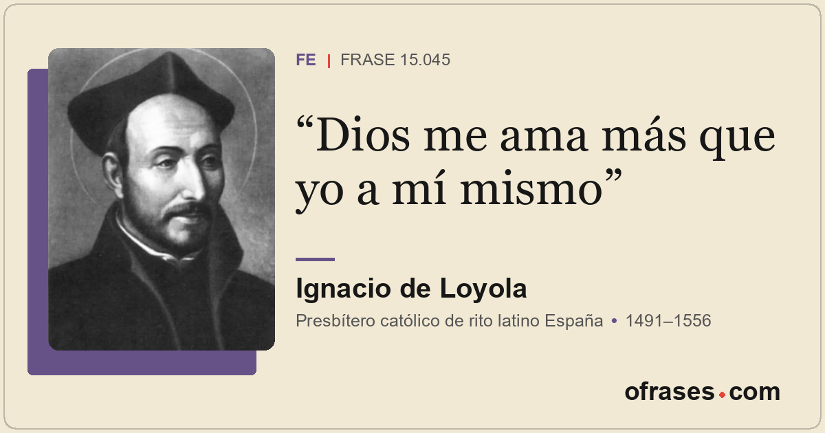 Dios me ama más que yo a mí mismo