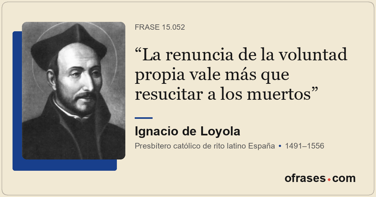 La renuncia de la voluntad propia vale más que resucitar a los muertos