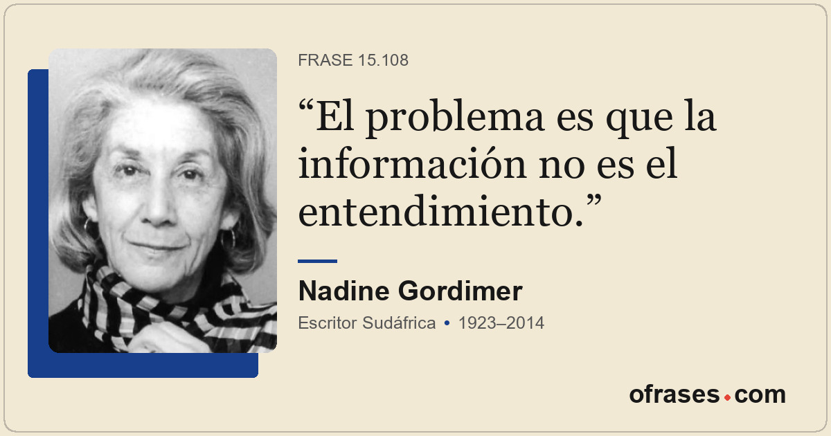 El problema es que la información no es el entendimiento.