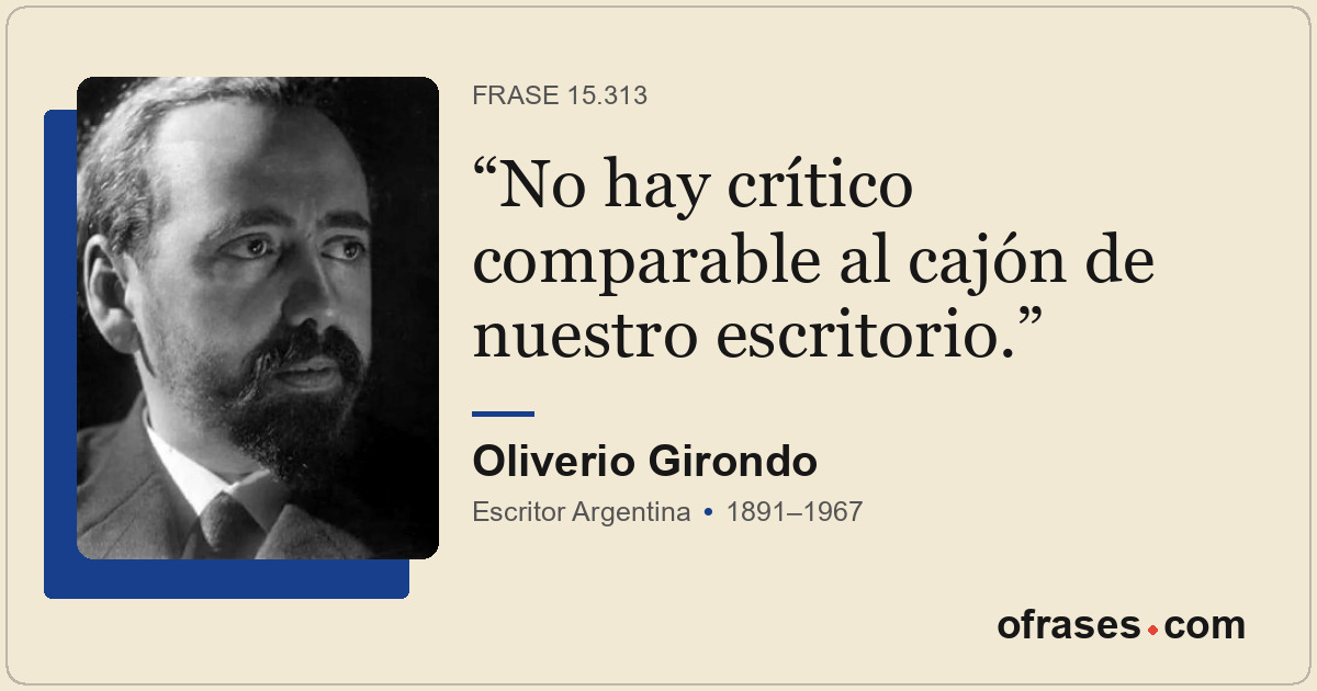 No hay crítico comparable al cajón de nuestro escritorio.