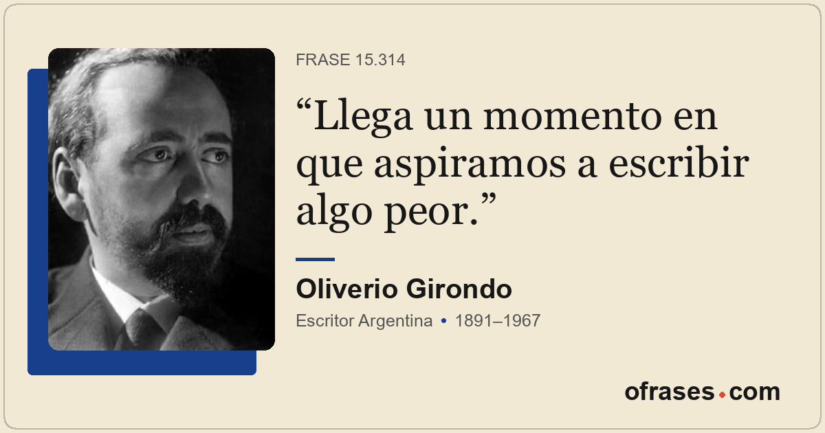 Llega un momento en que aspiramos a escribir algo peor.