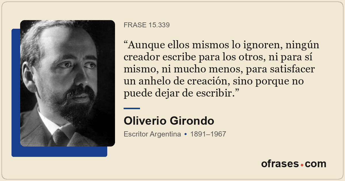 Aunque ellos mismos lo ignoren, ningún creador escribe para los otros, ni para s...