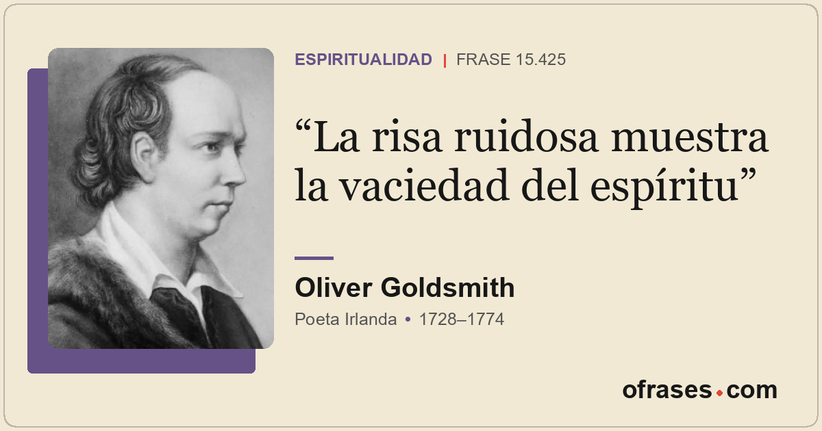 La risa ruidosa muestra la vaciedad del espíritu