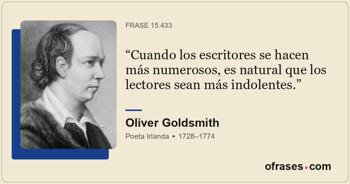 Cuando los escritores se hacen más numerosos, es natural que los lectores sean m...