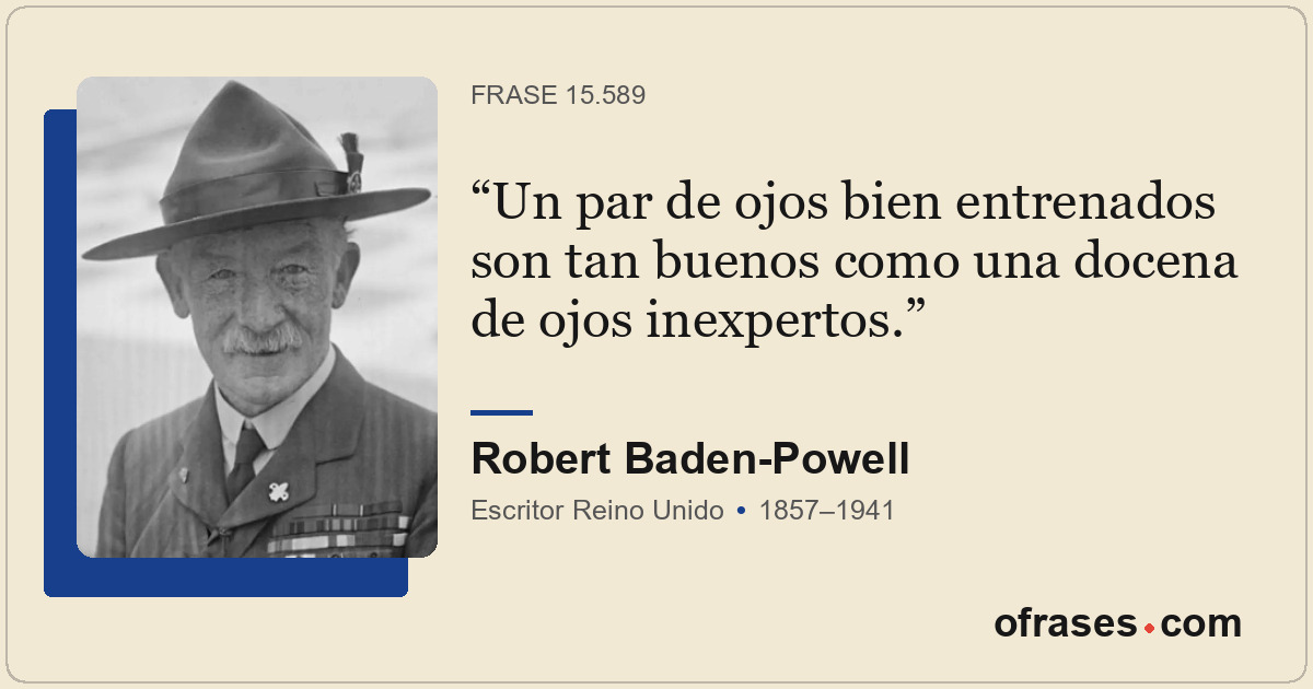 Un par de ojos bien entrenados son tan buenos como una docena de ojos inexpertos...