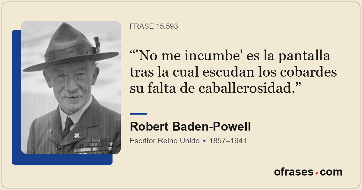 'No me incumbe' es la pantalla tras la cual escudan los cobardes su falta de cab...