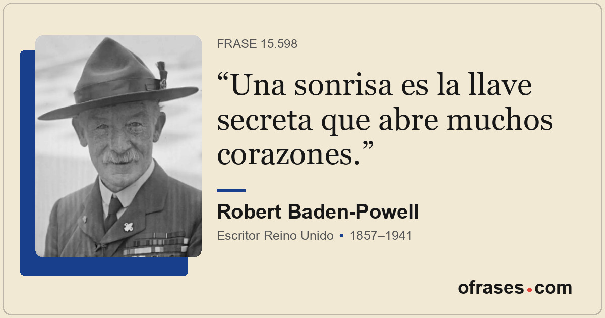 Una sonrisa es la llave secreta que abre muchos corazones.